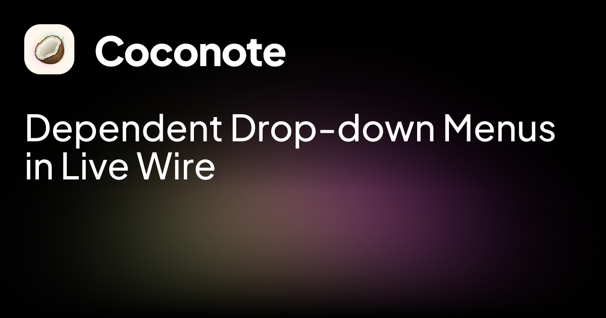 Dependent Drop-down Menus in Live Wire