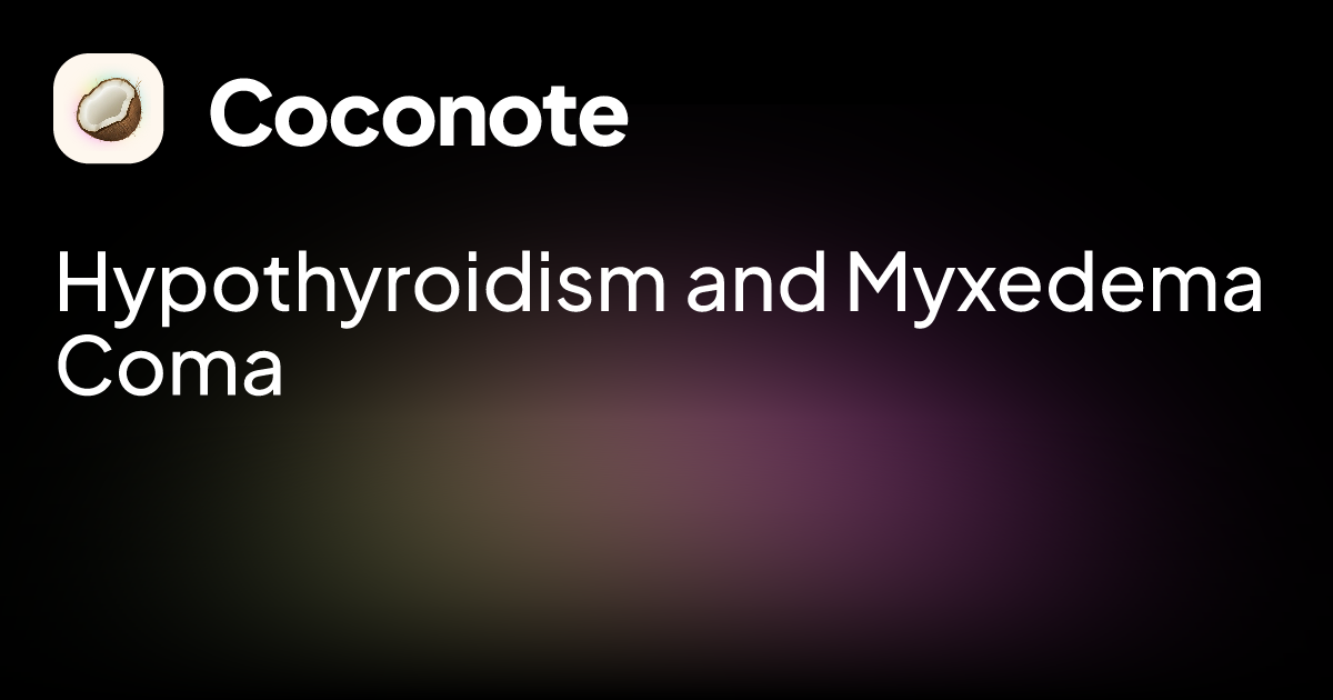 Hypothyroidism And Myxedema Coma