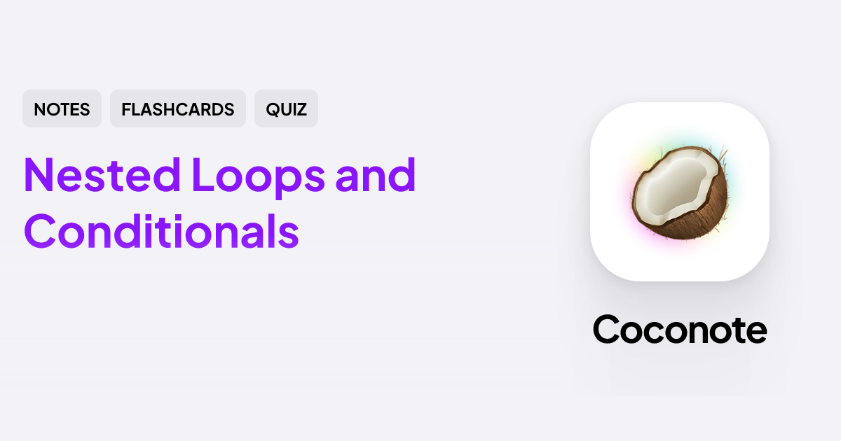 Nested Loops and Conditionals | Coconote